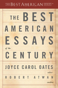 The Best American Essays Of The Century by Joyce Carol Oates, Robert Atwan, 9780618155873
