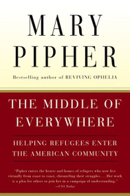 The Middle Of Everywhere (Helping Refugees Enter the American Community) by Mary Pipher, 9780156027373