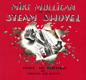 Mike Mulligan and His Steam Shovel by Virginia Lee Burton, 9780395259399