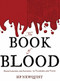 The Book of Blood (From Legends and Leeches to Vampires and Veins) by HP Newquist, 9780547315843