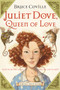 Juliet Dove, Queen of Love (A Magic Shop Book) by Bruce Coville, 9780152052171