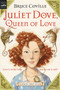 Juliet Dove, Queen of Love (A Magic Shop Book) by Bruce Coville, 9780152052171