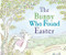 The Bunny Who Found Easter by Charlotte Zolotow, Helen Craig, 9780618111275