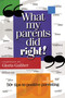 What My Parents Did Right! (50 tips to positive parenting) by Gloria Gaither, 9781582292564