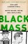Black Mass (Whitey Bulger, the FBI, and a Devil's Deal) by Dick Lehr, Gerard O'Neill, 9781610391092