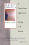 Perfect Endings (A Conscious Approach to Dying and Death) by Robert Sachs, 9780892817795