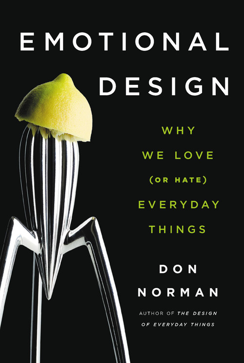Emotional Design (Why We Love (or Hate) Everyday Things) by Don Norman, 9780465051366