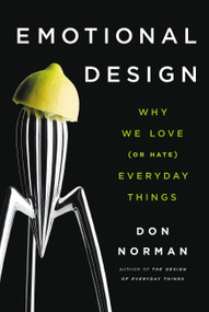 Emotional Design (Why We Love (or Hate) Everyday Things) by Don Norman, 9780465051366