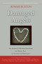 Damaged Angels (An Adoptive Mother Discovers the Tragic Toll of Alcohol in Pregnancy) by Bonnie Buxton, 9780786715503
