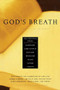 God's Breath (Sacred Scriptures of the World -- The Essential Texts of Buddhism, Christianity, Judaism, Islam, Hinduism, Suf) by John Miller, Aaron Kenedi, Thomas Moore, 9781569246184