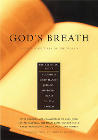 God's Breath (Sacred Scriptures of the World -- The Essential Texts of Buddhism, Christianity, Judaism, Islam, Hinduism, Suf) by John Miller, Aaron Kenedi, Thomas Moore, 9781569246184