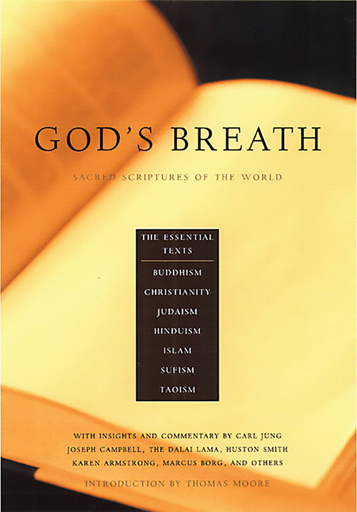 God's Breath (Sacred Scriptures of the World -- The Essential Texts of Buddhism, Christianity, Judaism, Islam, Hinduism, Suf) by John Miller, Aaron Kenedi, Thomas Moore, 9781569246184