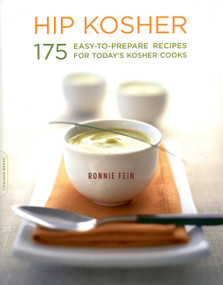 Hip Kosher (175 Easy-to-Prepare Recipes for Today's Kosher Cooks) by Ronnie Fein, 9781600940538