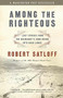 Among the Righteous by Robert Satloff, 9781586485108