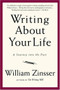 Writing About Your Life (A Journey into the Past) by William Zinsser, 9781569243794