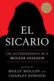 El Sicario (The Autobiography of a Mexican Assassin) by Molly Molloy, Charles Bowden, 9781568586588