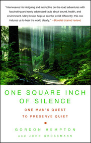 One Square Inch of Silence (One Man's Quest to Preserve Quiet) by Gordon Hempton, John Grossmann, 9781416559108