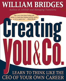 Creating You & Co. (Learn To Think Like The CEO Of Your Own Career) by William Bridges, 9780738200323
