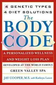 The Body Code (A Personal Wellness And Weight Loss Plan At The World Famous Green Valley Spa) by Kathryn Lance, Jay Cooper, Jay Cooper, 9780671026202