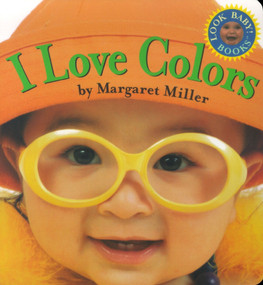 I Love Colors by Margaret Miller, 9780689823565