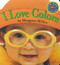 I Love Colors by Margaret Miller, 9780689823565
