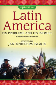 Latin America (Its Problems and Its Promise: A Multidisciplinary Introduction) by Jan Knippers Black, 9780813344003