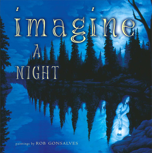 Imagine a Night by Sarah L. Thomson, Rob Gonsalves, 9780689852183