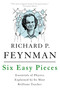 Six Easy Pieces (Essentials of Physics Explained by Its Most Brilliant Teacher) by Richard P. Feynman, Robert B. Leighton, Matthew Sands, 9780465025275
