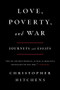 Love, Poverty, and War (Journeys and Essays) by Christopher Hitchens, 9781560255802