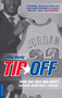 Tip-Off (How the 1984 NBA Draft Changed Basketball Forever) by Filip Bondy, 9780306816123