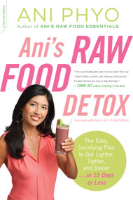 Ani's Raw Food Detox [previously published as Ani's 15-Day Fat Blast] by Ani Phyo, 9780738216515