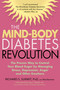 The Mind-Body Diabetes Revolution (The Proven Way to Control Your Blood Sugar by Managing Stress, Depression, Anger and Other Emotions) by Richard S. Surwit, Alisa Bauman, 9781569243633