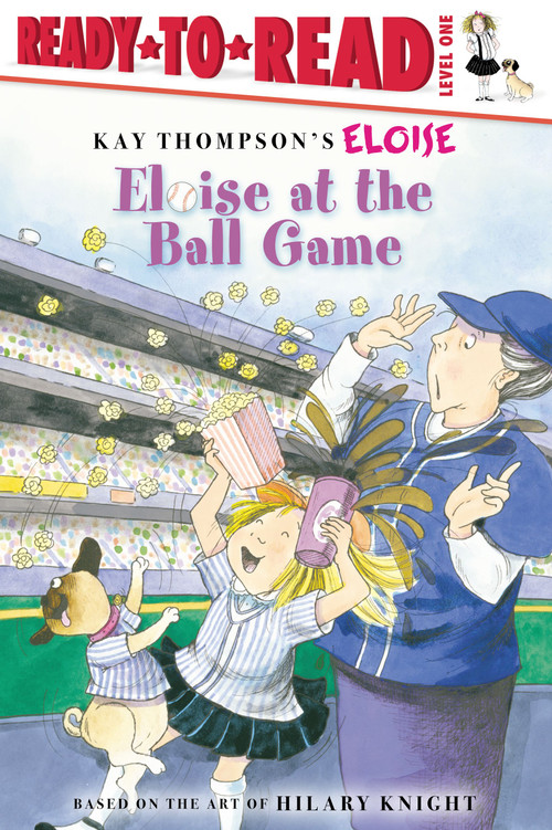 Eloise at the Ball Game (Ready-to-Read Level 1) by Kay Thompson, Hilary Knight, Lisa McClatchy, Tammie Lyon, 9781416958031