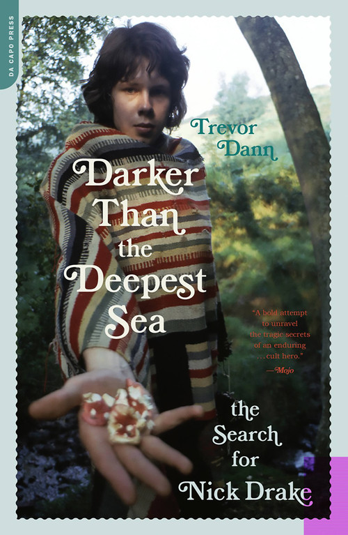 Darker Than the Deepest Sea (The Search for Nick Drake) by Trevor Dann, 9780306815201