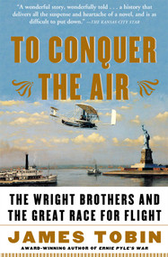 To Conquer the Air (The Wright Brothers and the Great Race for Flight) by James Tobin, 9780743255363