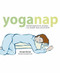 YogaNap (Restorative Poses for Deep Relaxation) by Kristen Rentz, 9781569243503