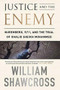 Justice and the Enemy (Nuremberg, 9/11, and the Trial of Khalid Sheikh Mohammed) by William Shawcross, 9781610392181