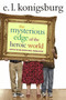 The Mysterious Edge of the Heroic World by E.L. Konigsburg, 9781416949725