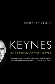 Keynes (The Return of the Master) by Robert Skidelsky, 9781586488970