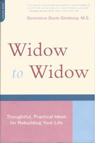 Widow To Widow (Thoughtful, Practical Ideas For Rebuilding Your Life) by Genevieve Davis Ginsburg, 9780738209968