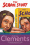 The School Story by Andrew Clements, Brian Selznick, 9780689851865