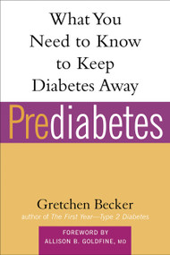Prediabetes (What You Need to Know to Keep Diabetes Away) by Gretchen Becker, Allison Goldfine, 9781569244647