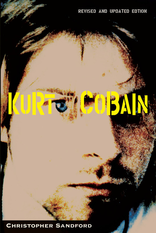 Kurt Cobain by Christopher Sandford, 9780786713691