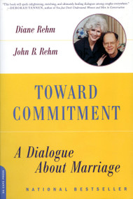 Toward Commitment (A Dialogue About Marriage) by Diane Rehm, John B. Rehm, 9780306813214