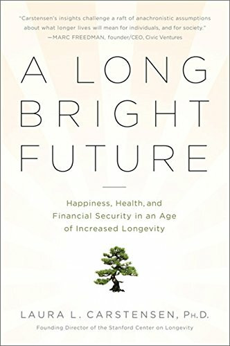 A Long Bright Future by Laura Carstensen, 9781610390576