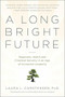 A Long Bright Future by Laura Carstensen, 9781610390576