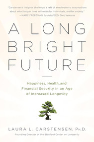 A Long Bright Future by Laura Carstensen, 9781610390576