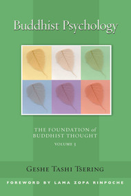 Buddhist Psychology (The Foundation of Buddhist Thought, Volume 3) by Tashi Tsering, Thubten Zopa, Gordon McDougall, 9780861712724