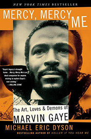Mercy, Mercy Me (The Art, Loves and Demons of Marvin Gaye) by Michael Eric Dyson, 9780465017706