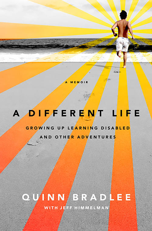 A Different Life (Growing Up Learning Disabled and Other Adventures) by Quinn Bradlee, Jeff Himmelman, 9781586488079